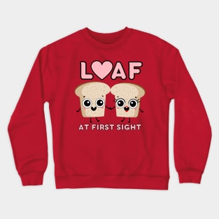 Loaf at first sight Crewneck Sweatshirt